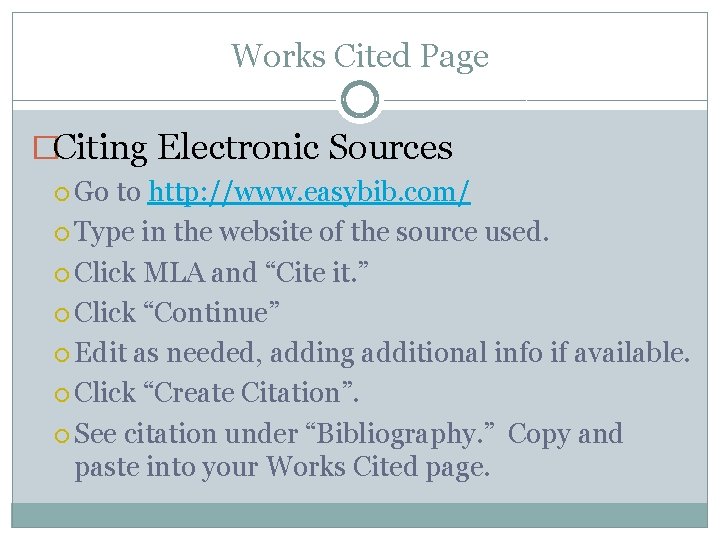 Works Cited Page �Citing Electronic Sources Go to http: //www. easybib. com/ Type in