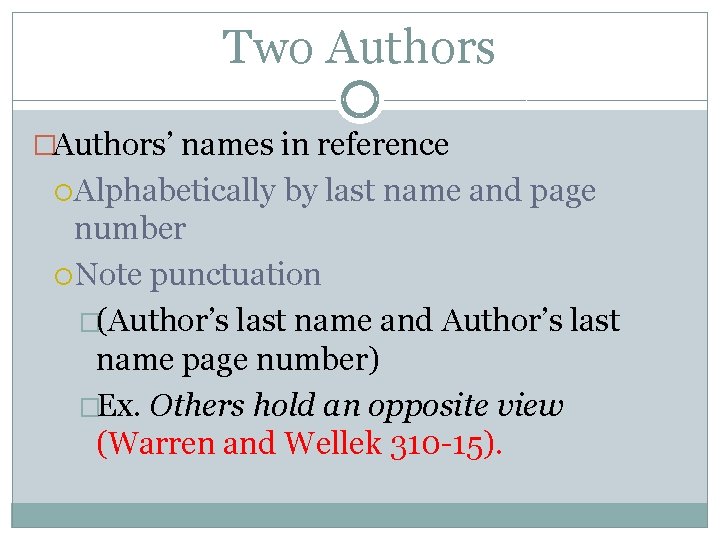 Two Authors �Authors’ names in reference Alphabetically by last name and page number Note