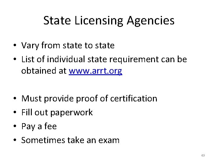 State Licensing Agencies • Vary from state to state • List of individual state