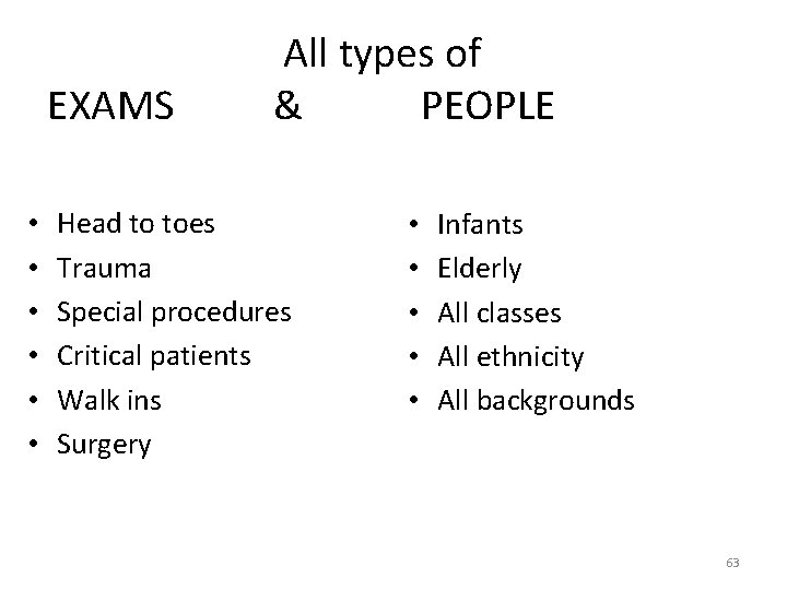 All types of EXAMS & PEOPLE • • • Head to toes Trauma Special