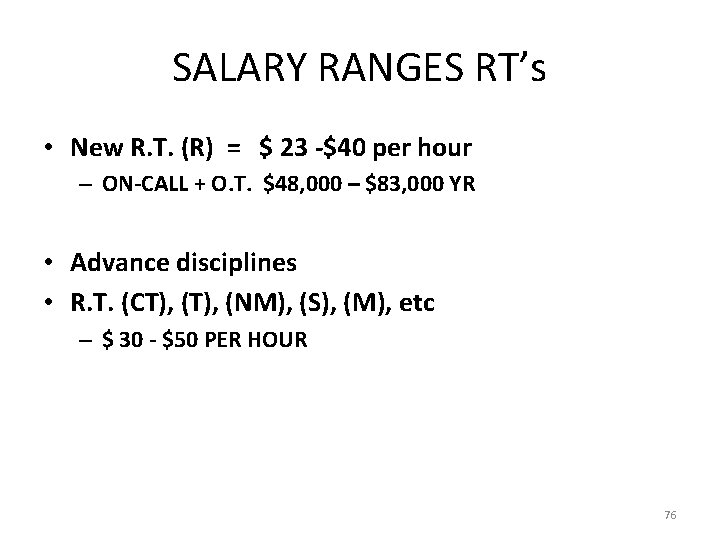 SALARY RANGES RT’s • New R. T. (R) = $ 23 -$40 per hour