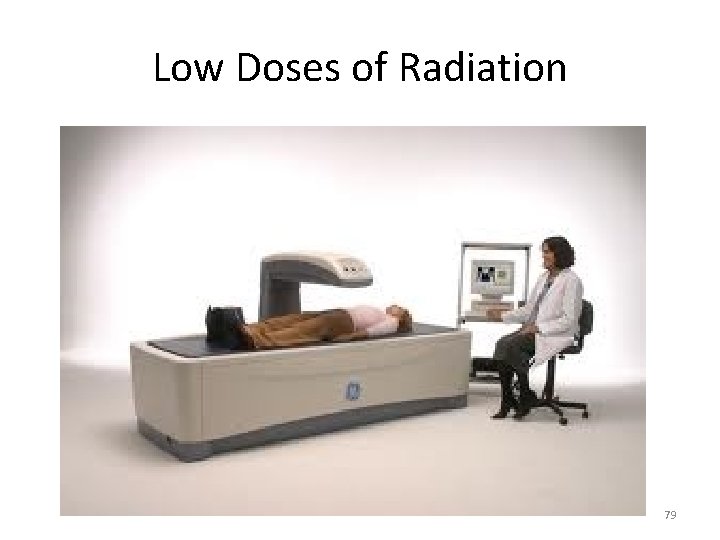 Low Doses of Radiation 79 