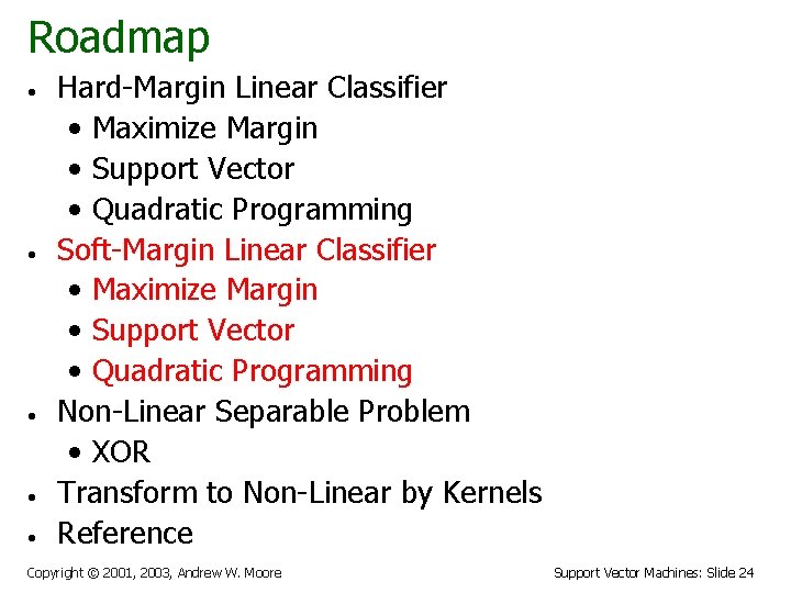 Roadmap • • • Hard-Margin Linear Classifier • Maximize Margin • Support Vector •