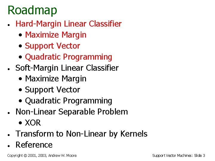 Roadmap • • • Hard-Margin Linear Classifier • Maximize Margin • Support Vector •