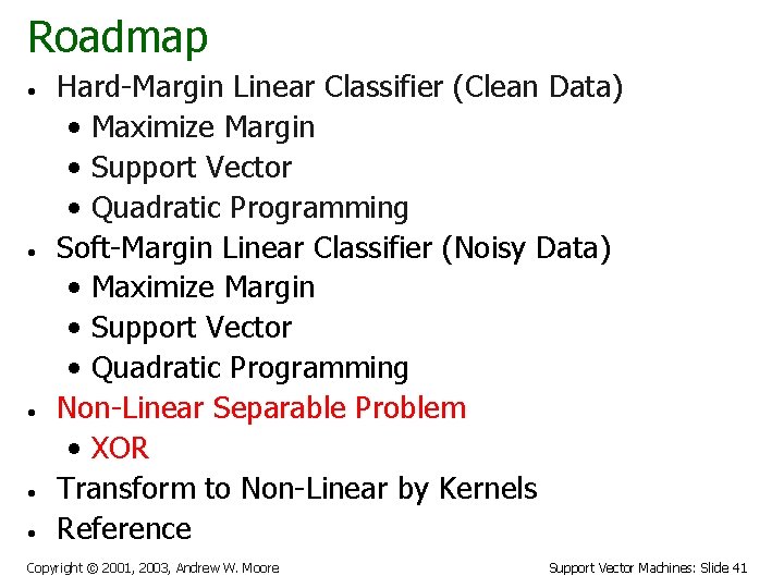 Roadmap • • • Hard-Margin Linear Classifier (Clean Data) • Maximize Margin • Support