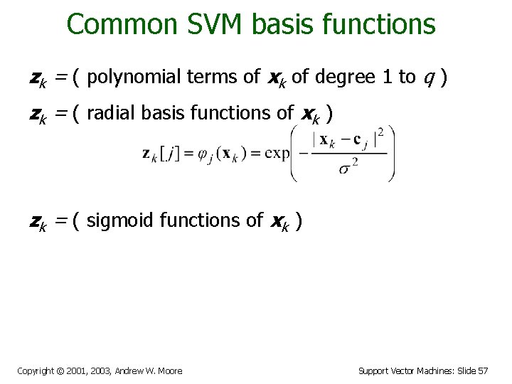 Common SVM basis functions zk = ( polynomial terms of xk of degree 1