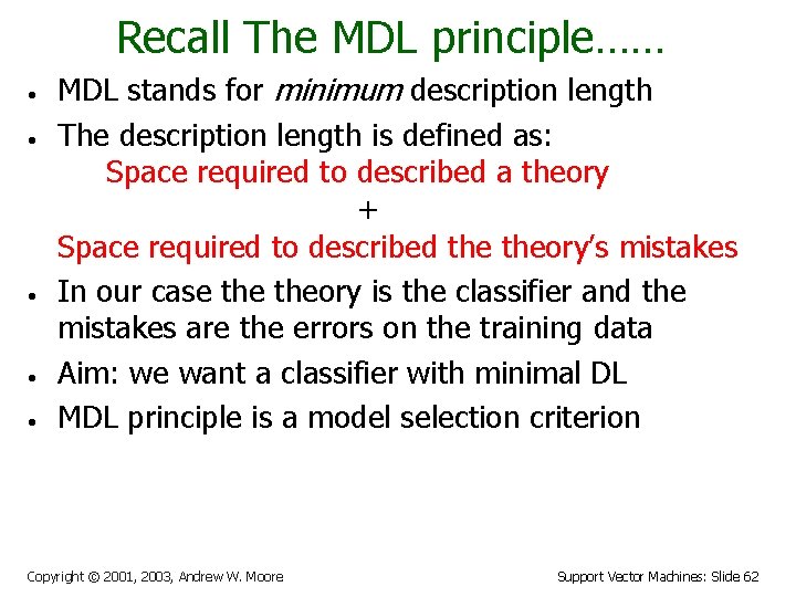 Recall The MDL principle…… • • • MDL stands for minimum description length The