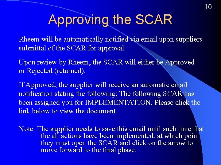 10 Approving the SCAR Rheem will be automatically notified via email upon suppliers submittal