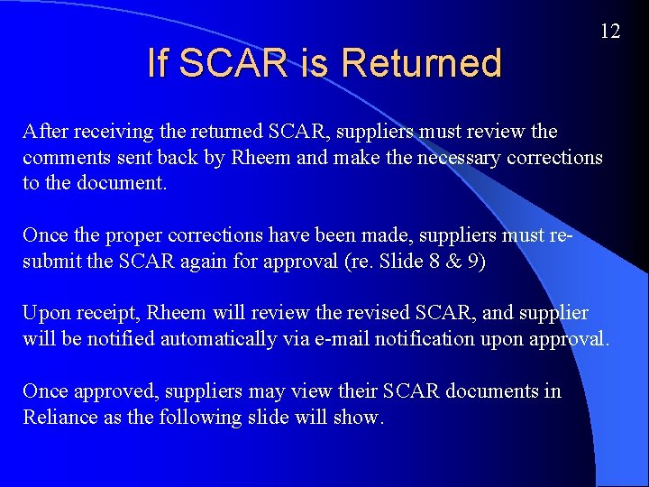 If SCAR is Returned 12 After receiving the returned SCAR, suppliers must review the