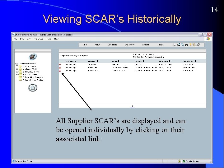 Viewing SCAR’s Historically All Supplier SCAR’s are displayed and can be opened individually by