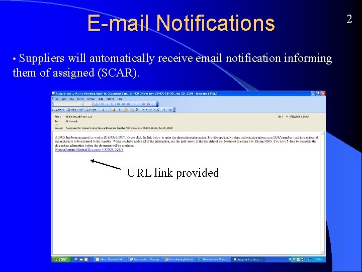 E-mail Notifications Suppliers will automatically receive email notification informing them of assigned (SCAR). •