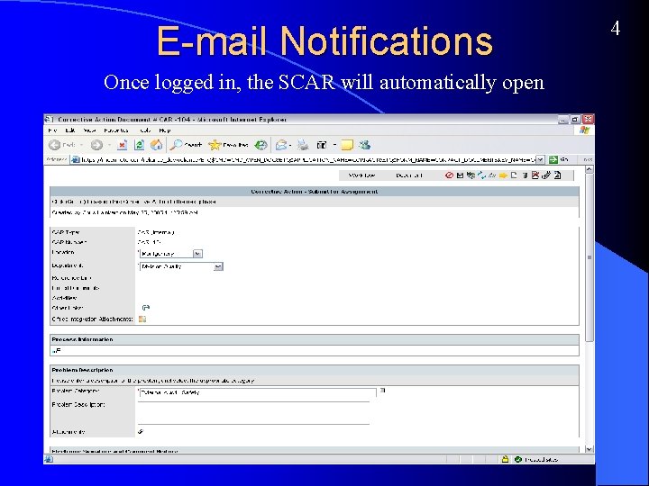 E-mail Notifications Once logged in, the SCAR will automatically open 4 