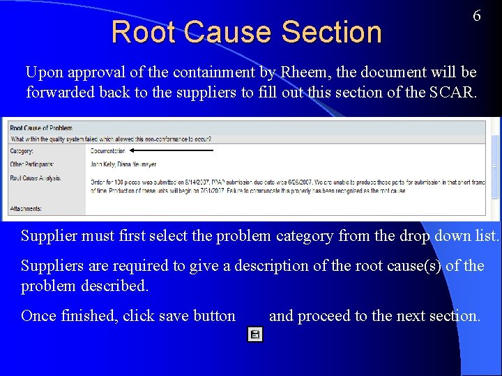 Root Cause Section 6 Upon approval of the containment by Rheem, the document will