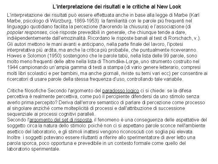 L’interpretazione dei risultati e le critiche al New Look L’interpretazione dei risultati può essere L’interpretazione dei risultati e le critiche al New Look L’interpretazione dei risultati può essere