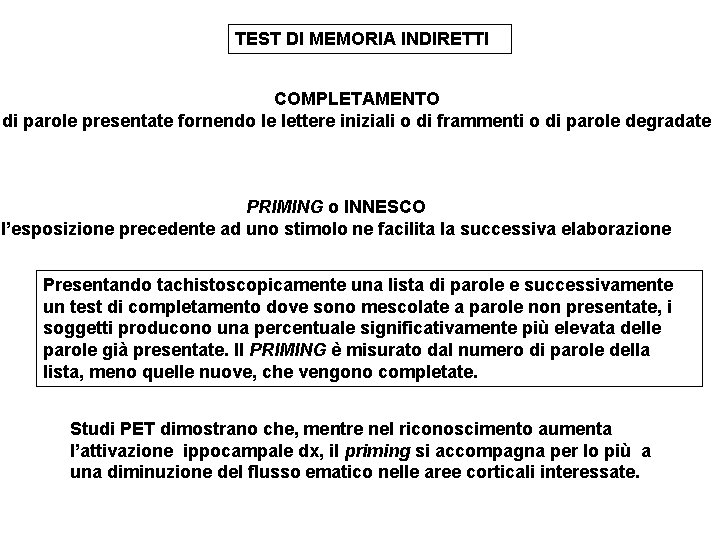 TEST DI MEMORIA INDIRETTI COMPLETAMENTO di parole presentate fornendo le lettere iniziali o di TEST DI MEMORIA INDIRETTI COMPLETAMENTO di parole presentate fornendo le lettere iniziali o di