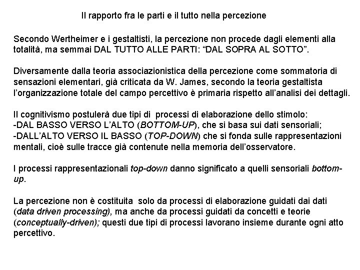 Il rapporto fra le parti e il tutto nella percezione Secondo Wertheimer e i Il rapporto fra le parti e il tutto nella percezione Secondo Wertheimer e i