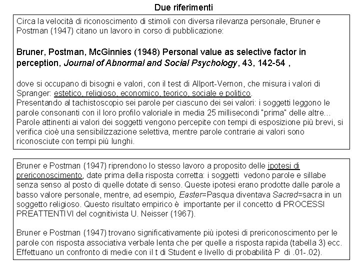 Due riferimenti Circa la velocità di riconoscimento di stimoli con diversa rilevanza personale, Bruner Due riferimenti Circa la velocità di riconoscimento di stimoli con diversa rilevanza personale, Bruner