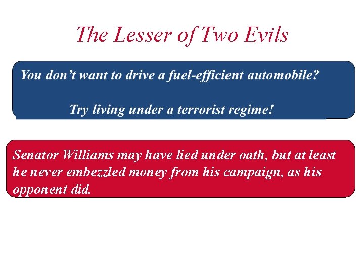 The Lesser of Two Evils Senator Williams may have lied under oath, but at