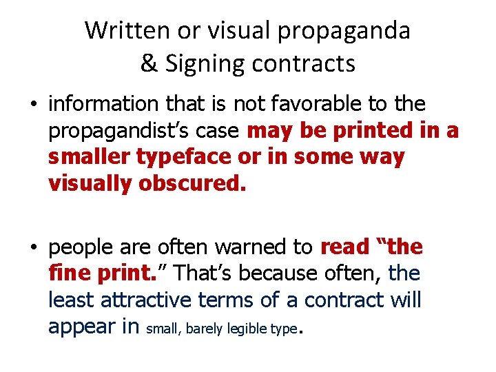 Written or visual propaganda & Signing contracts • information that is not favorable to