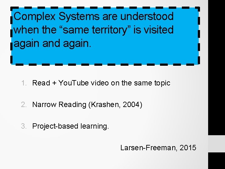 Complex Systems are understood when the “same territory” is visited again and again. 1. Complex Systems are understood when the “same territory” is visited again and again. 1.