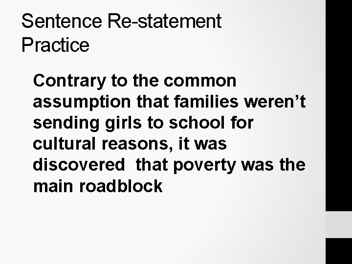 Sentence Re-statement Practice Contrary to the common assumption that families weren’t sending girls to Sentence Re-statement Practice Contrary to the common assumption that families weren’t sending girls to