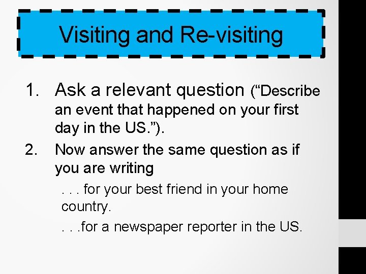 Visiting and Re-visiting 1. Ask a relevant question (“Describe 2. an event that happened Visiting and Re-visiting 1. Ask a relevant question (“Describe 2. an event that happened