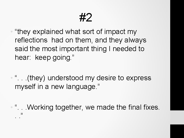 #2 • “they explained what sort of impact my reflections had on them, and #2 • “they explained what sort of impact my reflections had on them, and