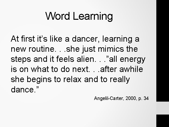 Word Learning At first it’s like a dancer, learning a new routine. . . Word Learning At first it’s like a dancer, learning a new routine. . .