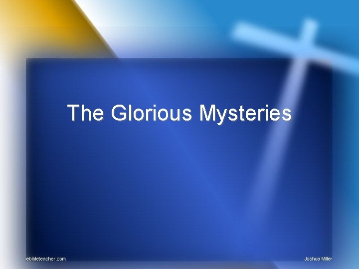 The Glorious Mysteries 