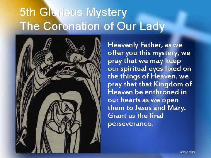 5 th Glorious Mystery The Coronation of Our Lady Heavenly Father, as we offer