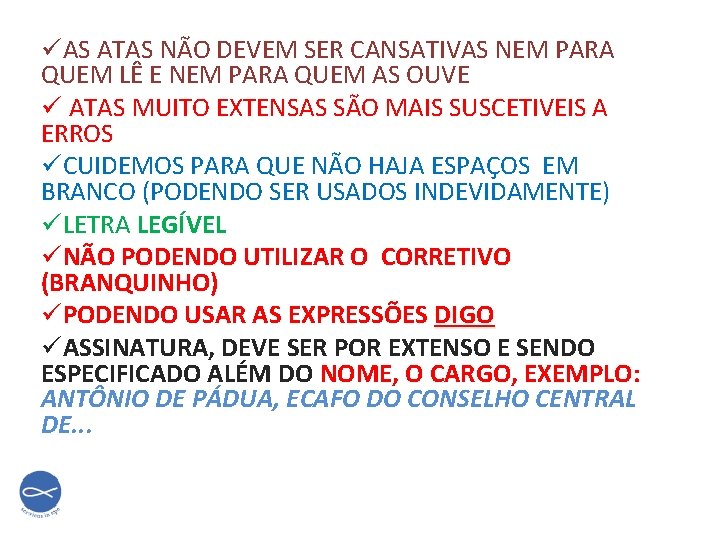 üAS ATAS NÃO DEVEM SER CANSATIVAS NEM PARA QUEM LÊ E NEM PARA QUEM