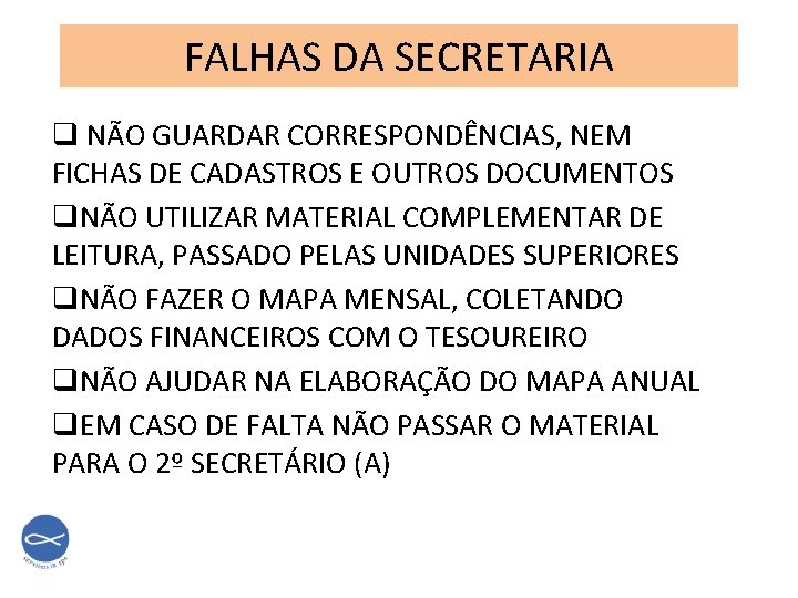 FALHAS DA SECRETARIA q NÃO GUARDAR CORRESPONDÊNCIAS, NEM FICHAS DE CADASTROS E OUTROS DOCUMENTOS