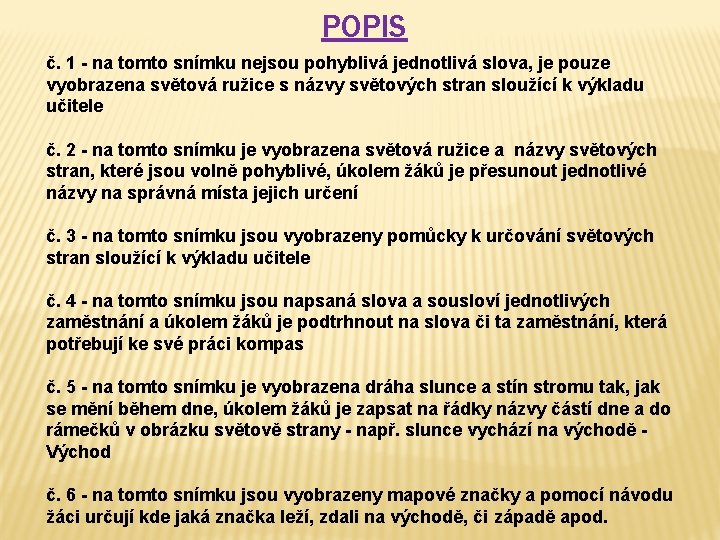 POPIS č. 1 - na tomto snímku nejsou pohyblivá jednotlivá slova, je pouze vyobrazena