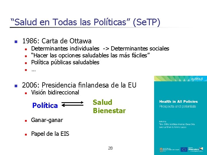 “Salud en Todas las Políticas” (Se. TP) n 1986: Carta de Ottawa n n