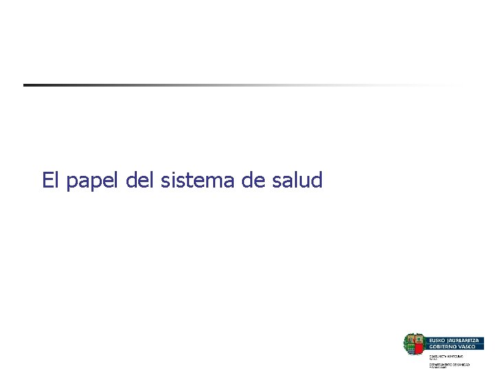 El papel del sistema de salud 