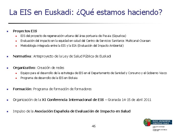 La EIS en Euskadi: ¿Qué estamos haciendo? n Proyectos EIS n EIS del proyecto