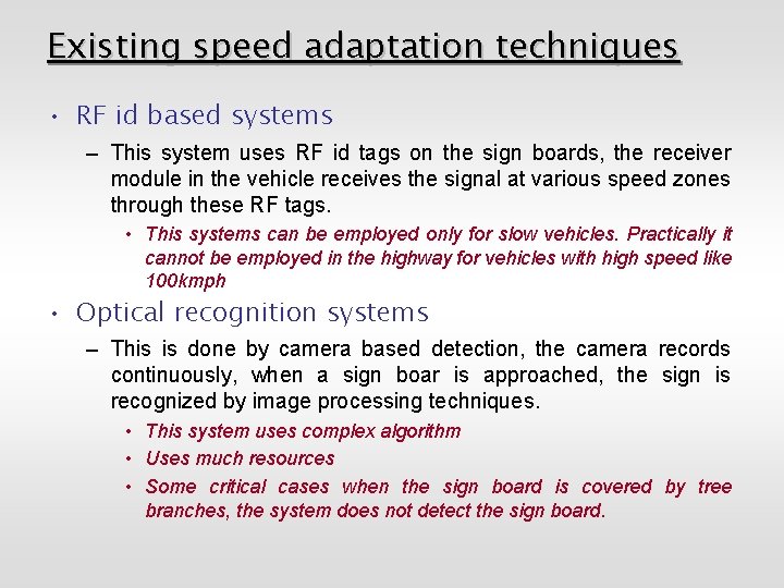 Existing speed adaptation techniques • RF id based systems – This system uses RF