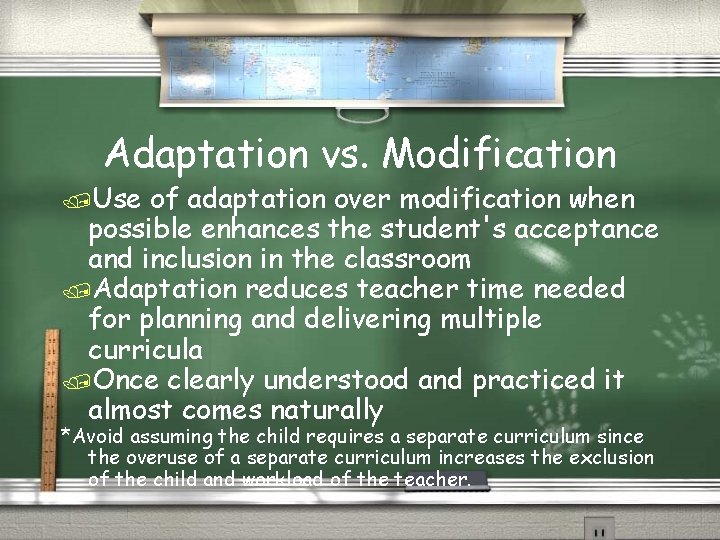 Adaptation vs. Modification /Use of adaptation over modification when possible enhances the student's acceptance