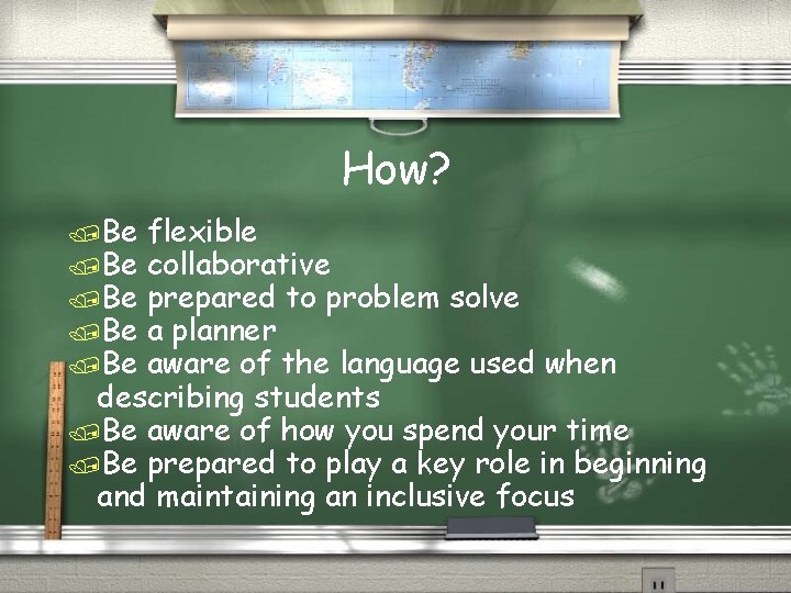 How? /Be /Be /Be flexible collaborative prepared to problem solve a planner aware of