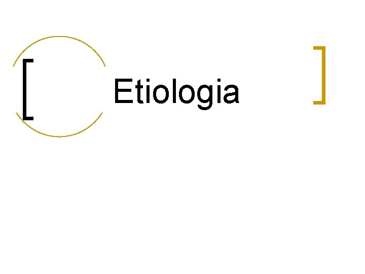 Etiologia 