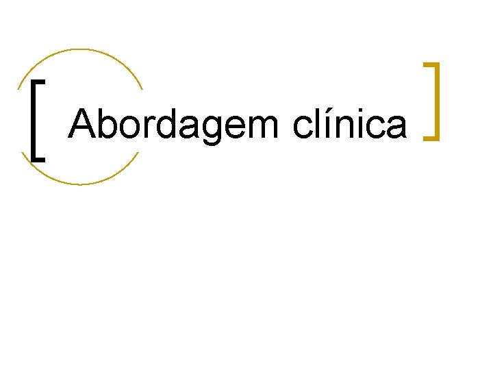 Abordagem clínica 