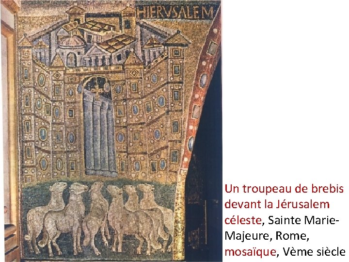 Un troupeau de brebis devant la Jérusalem céleste, Sainte Marie. Majeure, Rome, mosaïque, Vème