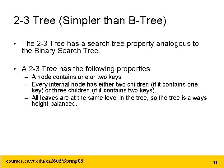 2 -3 Tree (Simpler than B-Tree) • The 2 -3 Tree has a search 2 -3 Tree (Simpler than B-Tree) • The 2 -3 Tree has a search
