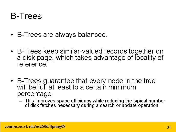B-Trees • B-Trees are always balanced. • B-Trees keep similar-valued records together on a B-Trees • B-Trees are always balanced. • B-Trees keep similar-valued records together on a