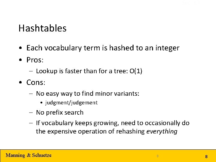 Sec. 3. 1 Hashtables • Each vocabulary term is hashed to an integer • Sec. 3. 1 Hashtables • Each vocabulary term is hashed to an integer •