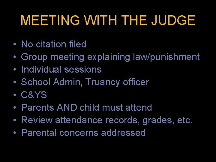 MEETING WITH THE JUDGE • • No citation filed Group meeting explaining law/punishment Individual