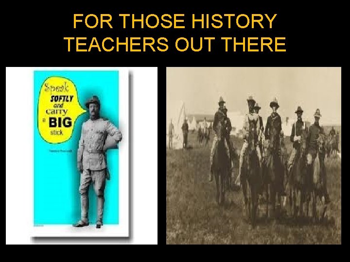 FOR THOSE HISTORY TEACHERS OUT THERE 