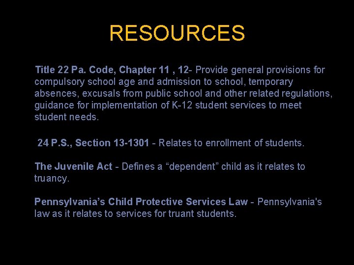 RESOURCES Title 22 Pa. Code, Chapter 11 , 12 - Provide general provisions for