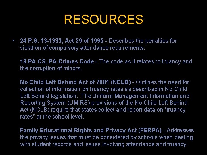 RESOURCES • 24 P. S. 13 -1333, Act 29 of 1995 - Describes the