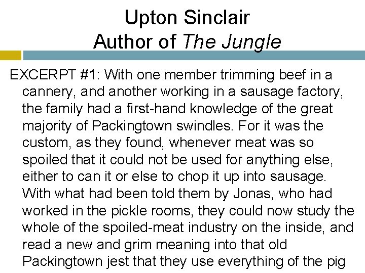 Upton Sinclair Author of The Jungle EXCERPT #1: With one member trimming beef in